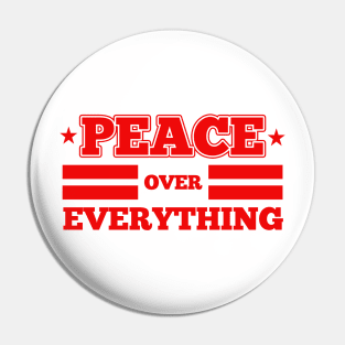 Peace Over Everything Pin