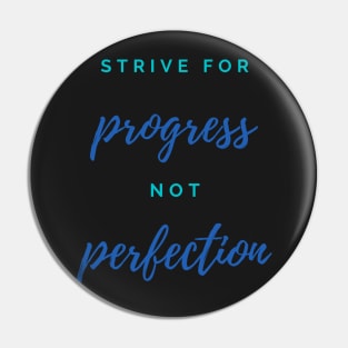 Quote, Strive For Progress Not Perfection Pin