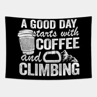 A Good Day Starts With Coffee And Climbing Funny Climbing Tapestry