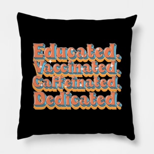 Educated Vaccinated Caffeinated Dedicated Funny Nurse Coffee Pillow