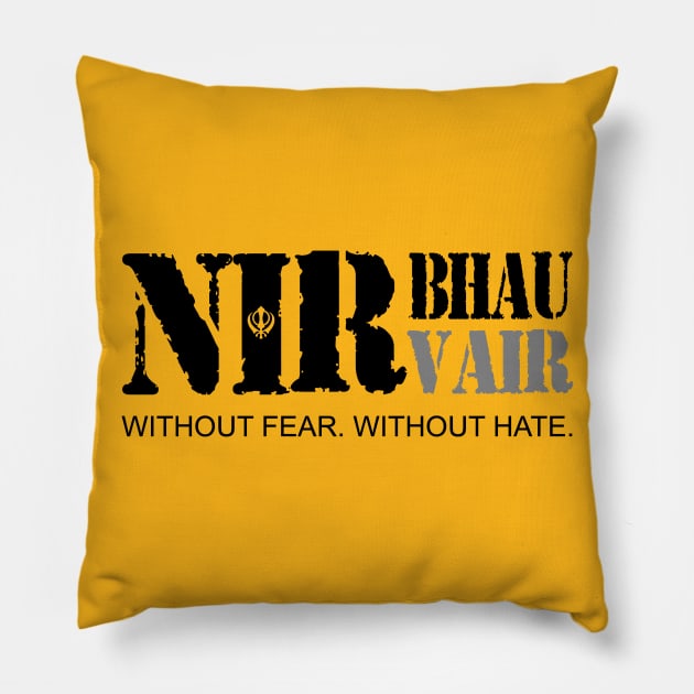 Nirbhau Nirvair Without Fear Without Hate Pillow by inkstyl