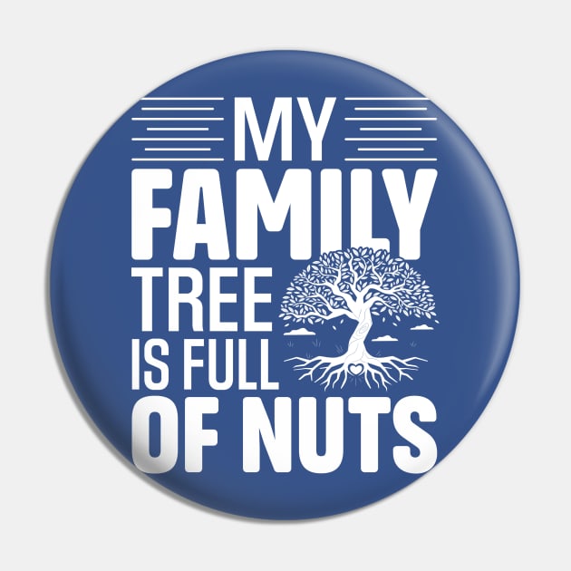 My Family Tree is Full of Nuts Pin by TheDesignDepot