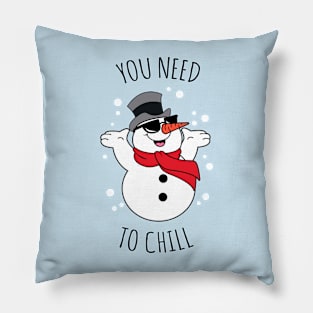 You Need To Be Chill Pillow