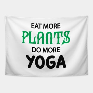 Yoga Vegetarian - Eat more plants do more yoga Tapestry