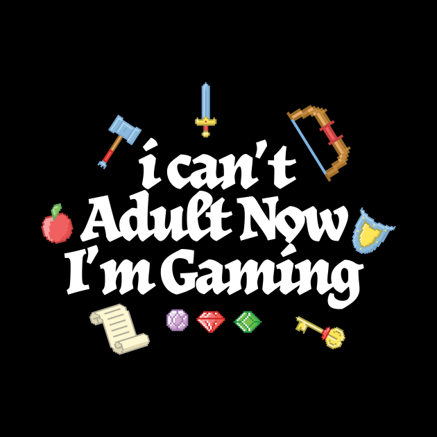 I Can't Adult Now I'm Gaming // retro rpg by sejiwasehati