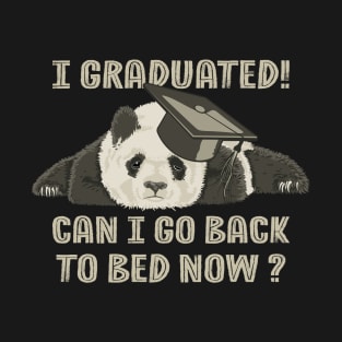 Funny Panda I Graduated Can I Go Back to Bed Now? T-Shirt