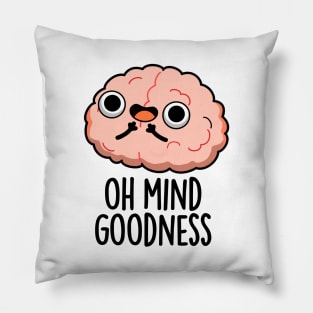 Oh Mind Goodness Cute Brain Pun Pillow