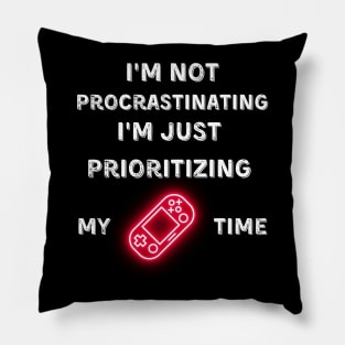 I'm not procrastinating, I'm just prioritizing my game time Pillow