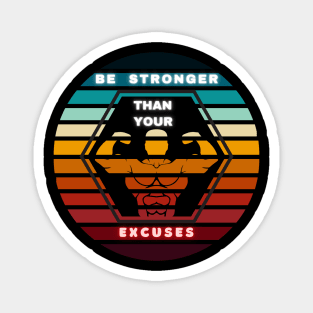 Be stronger than your excuses |  gym motivation  fitness Magnet