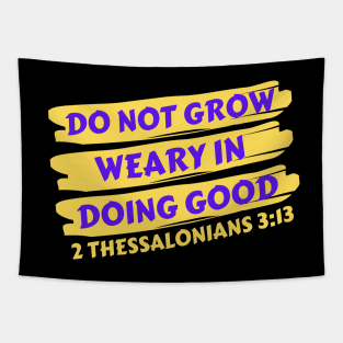 Do Not Grow Weary in Doing Good | Christian Saying Tapestry