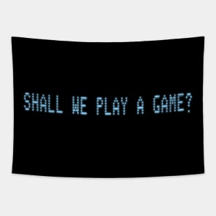 Shall We Play A Game? Tapestry