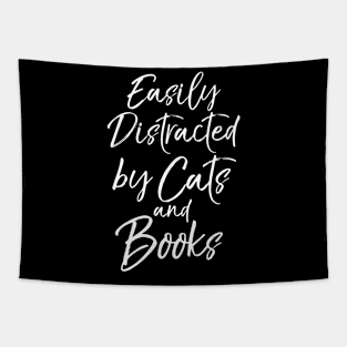 Funny Book Lover Gift Easily Distracted by Cats and Books Tapestry