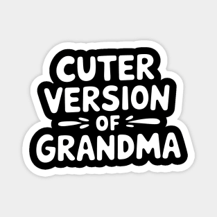 Cuter Version of Grandma Magnet