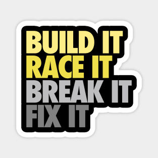 Build It Race It Break It Fix It Magnet