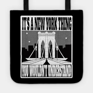 IT'S A NEW YORK THING YOU WOULDN'T UNDERSTAND NYC GIFTS Tote