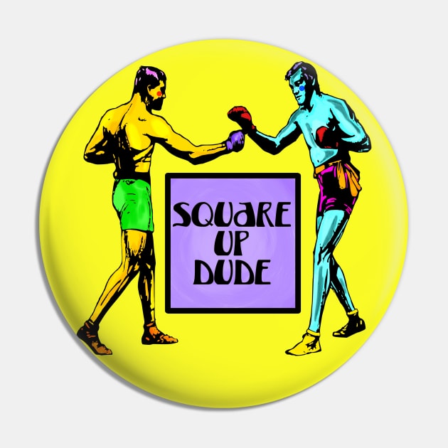 Square Up Dude Pin by Slightly Unhinged