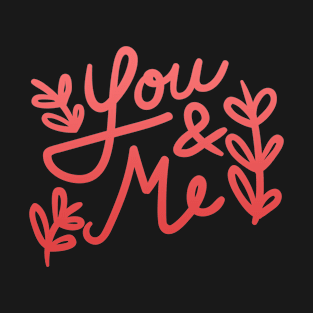 you and me T-Shirt