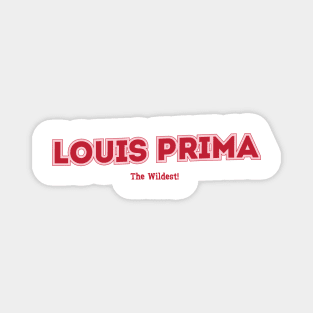 Louis Prima The Wildest! Magnet