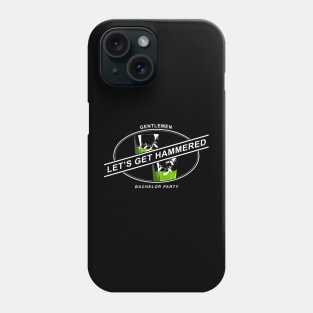 Lets get hammered Phone Case