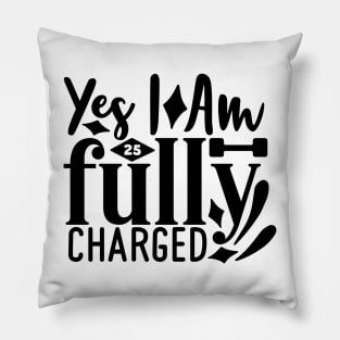 yes I'm fully charged Pillow