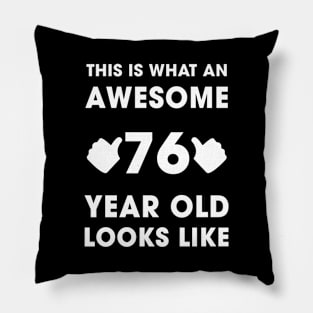 This Is What An Awesome 76 Years Old Looks Like Pillow