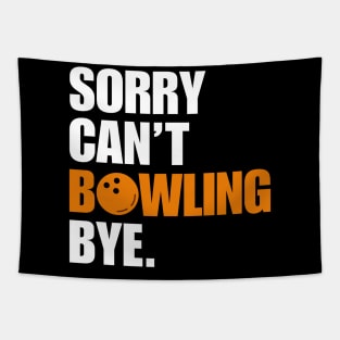 Sorry Cant Bowling Bye Tapestry