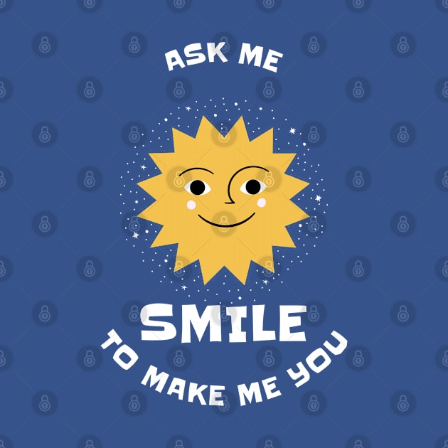 Ask Me To Make You Smile by irvanelist