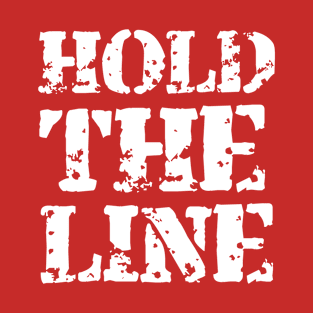 Hold The Line T-Shirt