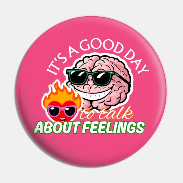 It's a Good Day To Talk About Feelings Pin by CharismaShop