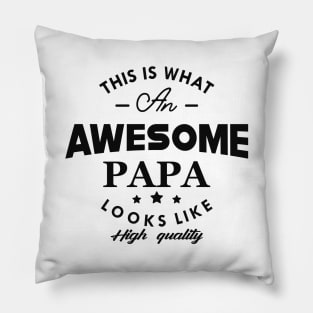 Papa - This is what an awesome papa looks like Pillow