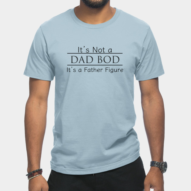 Disover dad bod - Dad - T-Shirt