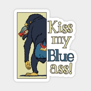 Kiss My Blue Ass Magnet