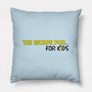 The Escape Pod...cast for KIDS logo Pillow