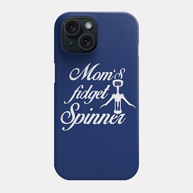 Mom's Fidget Spinner Wine Corkscrew Drinking Mommy T shirt Phone Case by Nandou