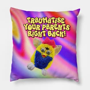 Traumatize Your parents - Furby Pillow