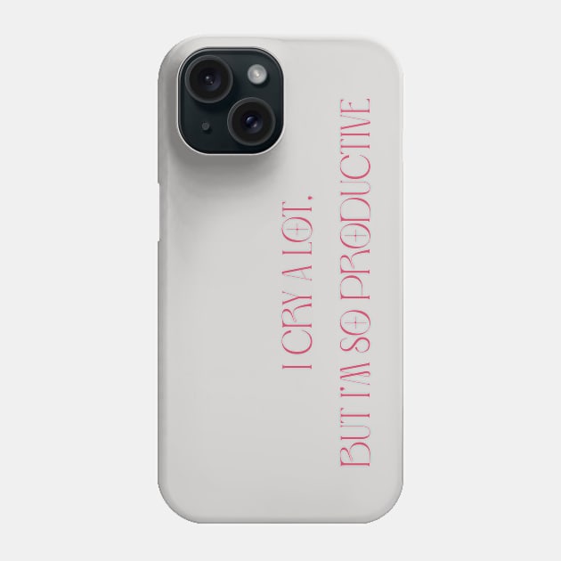I cry a lot Phone Case by Abril Victal