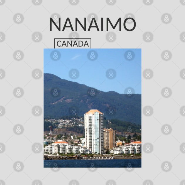 Nanaimo British Columbia City Canada Souvenir Gift for Canadian T-shirt Apparel Mug Notebook Tote Pillow Sticker Magnet by Mr. Travel Joy