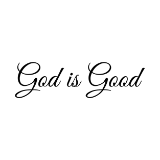 God is good T-Shirt