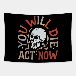 Act now Tapestry