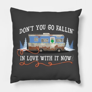 Don't you go fallin' in love with it now... Pillow