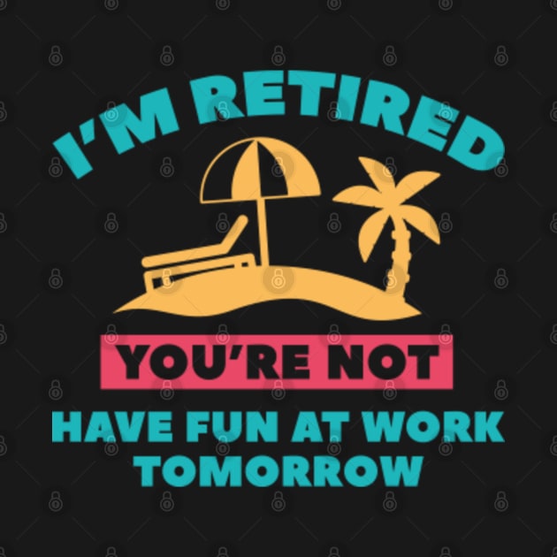 I'm Retired by VectorPlanet