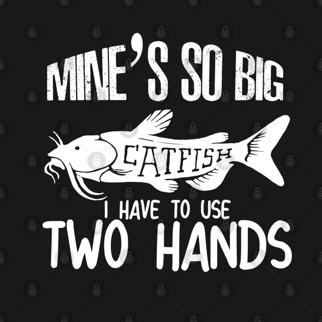 Mines So Big i have to use two hands - catfish lover - catfish fishing by Be Cute 