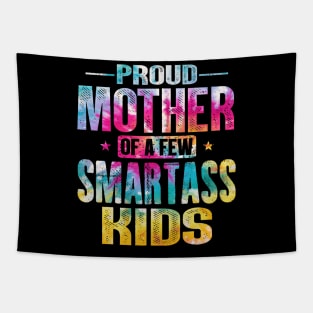 Proud Mother Of A Few Smartass Kids Saying Mother'S Day Tapestry