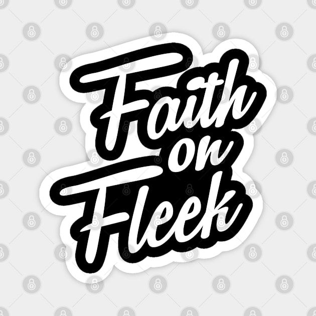 Faith On Fleek Magnet by radquoteshirts