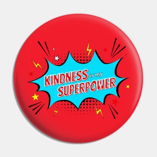 Kindness is my Superpower Pin