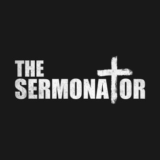 The sermonator T-Shirt