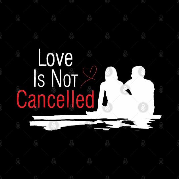 Love Is Not Cancelled by unique_design76