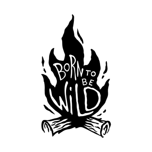 Born To Be Wild T-Shirt