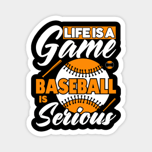 Life is a game baseball is serious Magnet