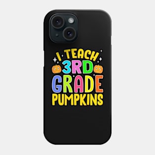 I Teach 3rd Grade Pumpkins Phone Case